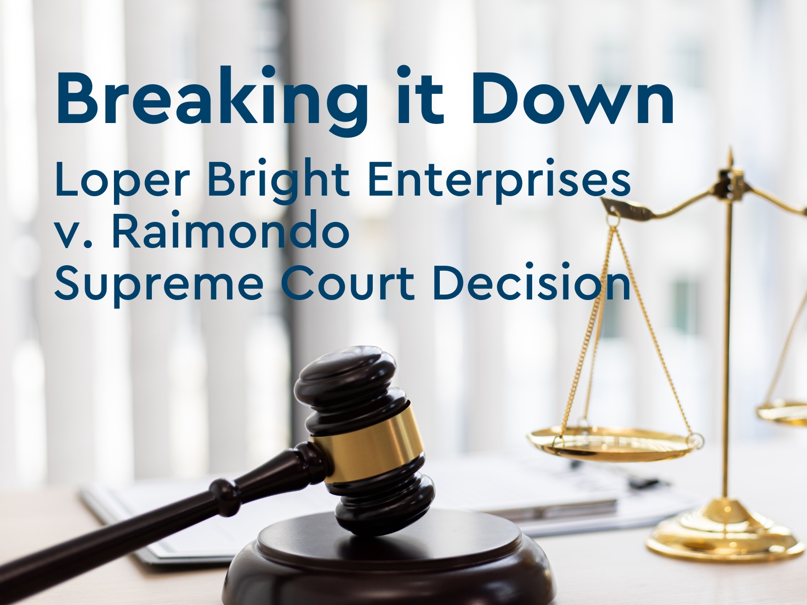 Breaking it down: Loper Bright Enterprises v. Raimondo